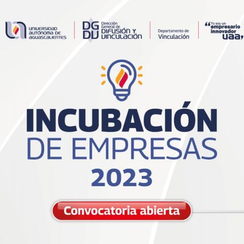 Llaman a emprendedores a participar en Incubadora de Empresas de la UAA