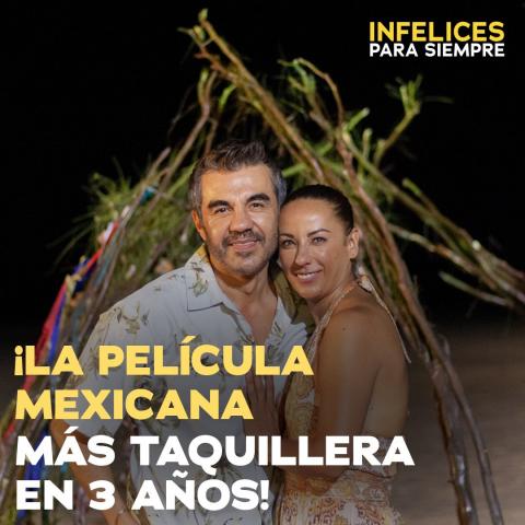 “Infelices para siempre”; se vuelve la película mexicana más taquillera en los últimos años!