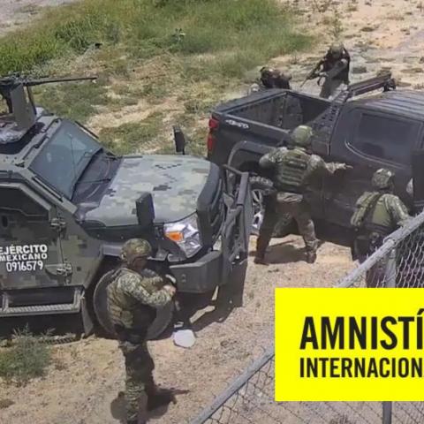 Amnistía Internacional urge a gobierno de México investigar ejecución de civiles a manos de militares en Nuevo Laredo