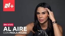 Paola Rojas dejará el noticiero “Al Aire” de Televisa 