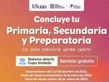 Mayores de 15 podrán concluir primaria, secundaria y preparatoria gratis en la UAA
