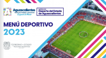 MENÚ DEPORTIVO AGUASCALIENTES EN 2023